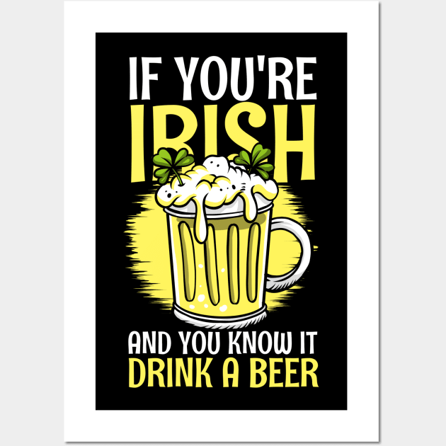 If you are irisch and you know it drink a beer Wall Art by maxcode